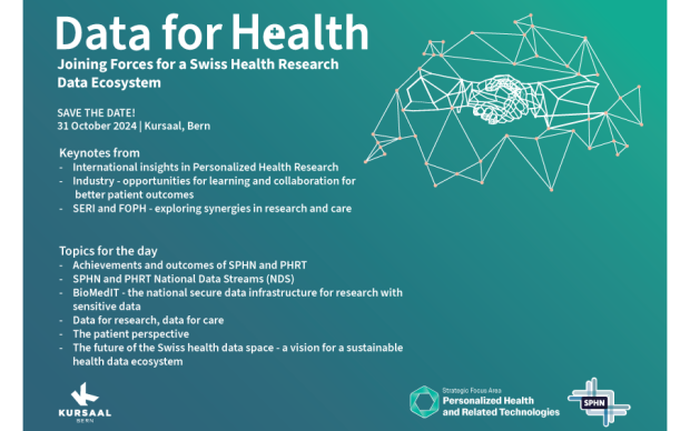 upcoming symposium entitled “Data for Health: Joining Forces for a Swiss health research data ecosystem”, jointly organized by SPHN and PHRT on 31 October 2024 at the Kursaal in Bern. 